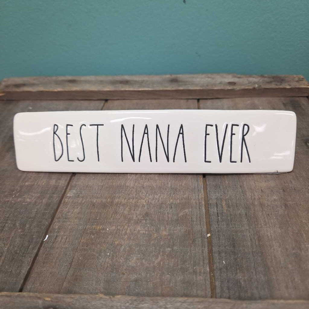 Rae Dunn "Best Nana Ever" Ceramic Standing Sign