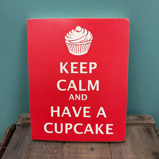 Keep Calm and Have a Cupcake Sign